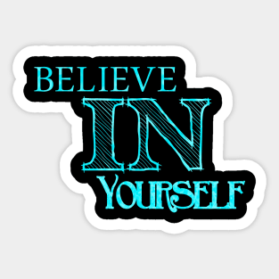 Motivational quote :Believe in yourself Sticker